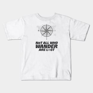 Not All That Wander Are Lost Classic Funky Kids T-Shirt